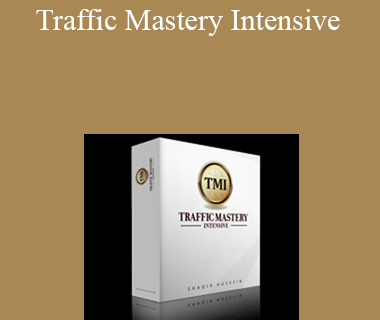 Shaqir Hussyin – Traffic Mastery Intensive