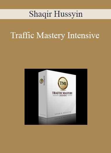 Shaqir Hussyin – Traffic Mastery Intensive