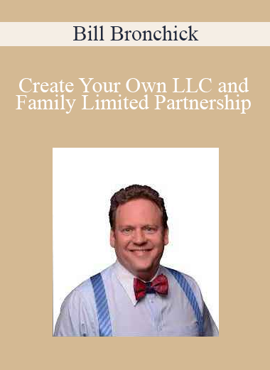 Bill Bronchick – Create Your Own LLC and Family Limited Partnership
