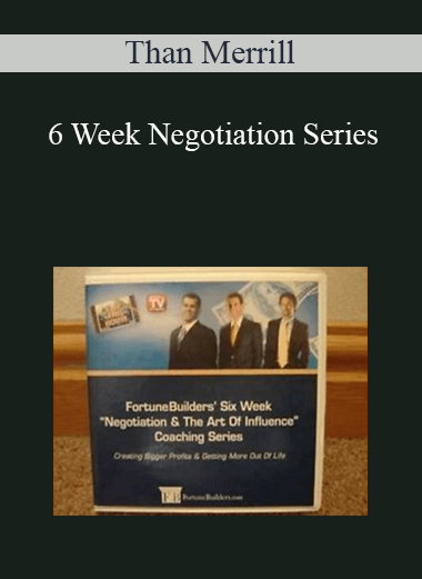 Than Merrill - 6 Week Negotiation Series