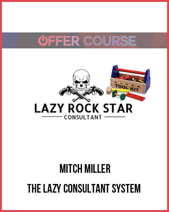 Mitch Miller – The Lazy Consultant System