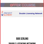 Bob Serling – Double Licensing Network