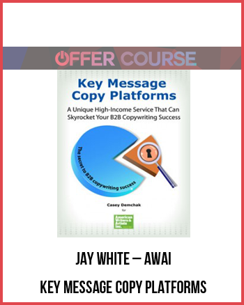 Jay White – AWAI – Key Message Copy Platforms