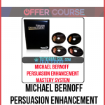 Michael Bernoff – Persuasion Enhancement Mastery System