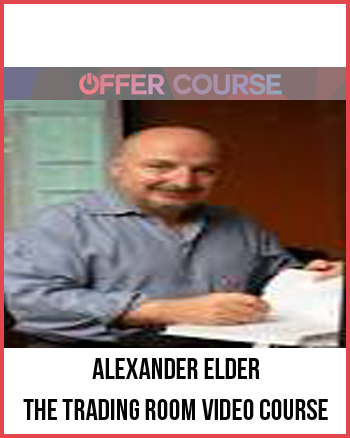 Alexander Elder – The Trading Room Video Course