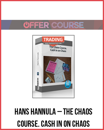 Hans Hannula – The Chaos Course. Cash in on Chaos