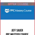 Jeff Sauer – PPC Mastery Course