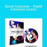 Speed Attraction – Rapid Attraction Secrets