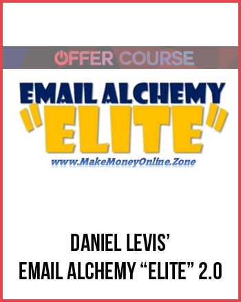 Daniel Levis’ – Email Alchemy “ELITE” 2.0