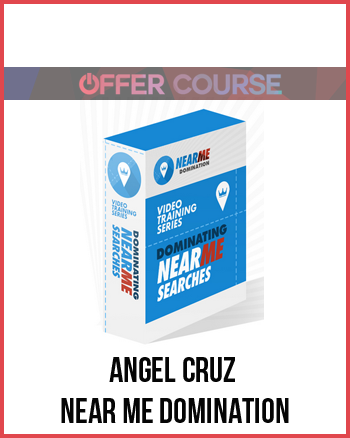 Angel Cruz – Near Me Domination