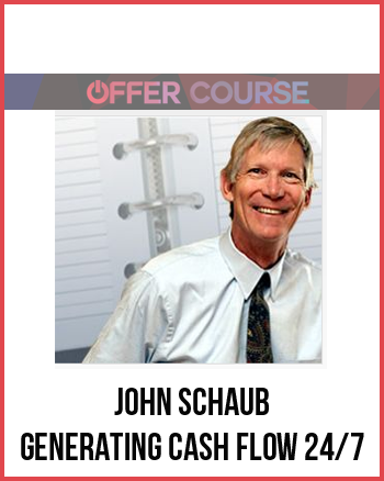khung John Schaub – Generating Cash Flow 24/7