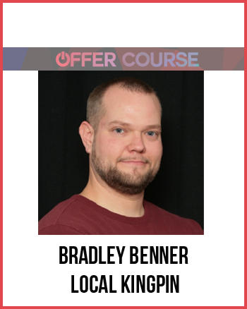 Bradley Benner – Local Kingpin