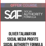 Oliver Talamayan – Social Media Profits – Social Authority Formula