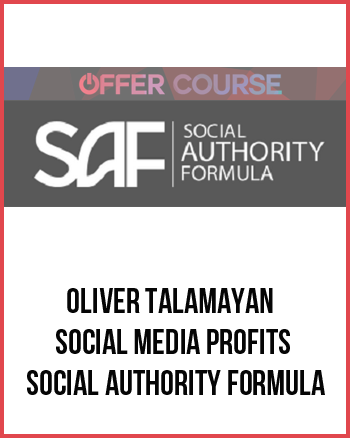 Oliver Talamayan – Social Media Profits – Social Authority Formula