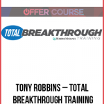 Tony Robbins – Total Breakthrough Training