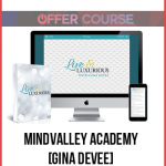 Mindvalley Academy [Gina DeVee] Live & Luxurious Course