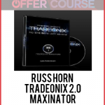 Russ Horn - Tradeonix 2.0 + Maxinator Trade Assistant