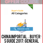 ChinaImportal – Buyer’s Guide 2017: General + Electronics Categories