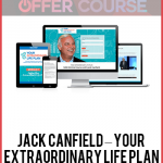 Jack Canfield – Your Extraordinary Life Plan