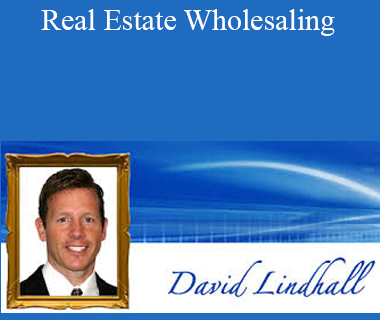 David Lindahl – Real Estate Wholesaling