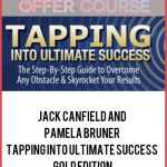 Jack Canfield and Pamela Bruner – Tapping Into Ultimate Success – Gold Edition