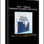 MTI – Trend Trader Course (Feb 2014)