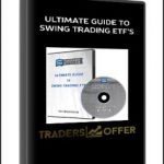 Ultimate Guide To Swing Trading ETF’s