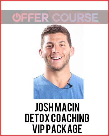 Josh Macin – Detox Coaching – VIP Package