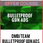 DMBI Team – Bulletproof GDN Ads