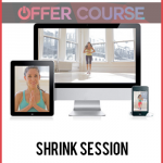 Shrink Session
