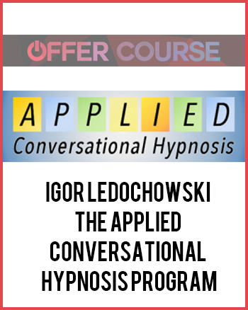 Igor Ledochowski – The Applied Conversational Hypnosis Program