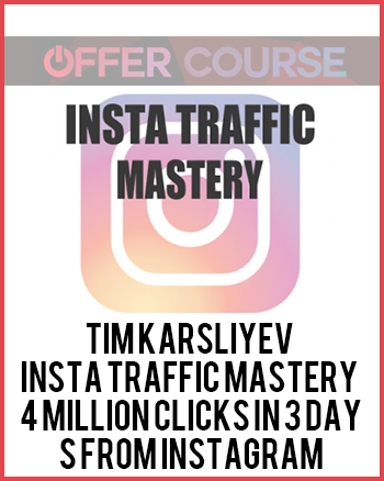 Tim Karsliyev – Insta Traffic Mastery – 4 Million Clicks In 3 Days From Instagram