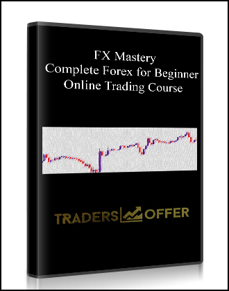 FX Mastery – Complete Forex for Beginner Online Trading Course