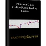 Platinum Class – Online Forex Trading Course