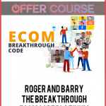 Roger and Barry – The Breakthrough Ecom Code Platinum