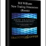 Bill Williams – New Trading Dimensions (Russia)