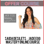 Saida Desilets – Jade Egg Mastery Online Course