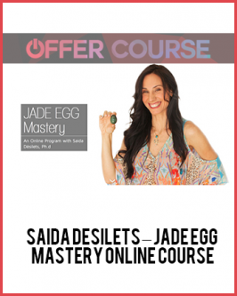 Saida Desilets – Jade Egg Mastery Online Course