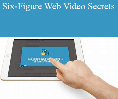 Dave Kaminski – Six-Figure Web Video Secrets
