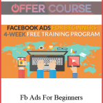 Fb Ads For Beginners – 4 Week Training Program
