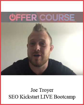 Joe Troyer – SEO Kickstart LIVE Bootcamp