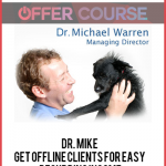 Dr. Mike – Get Offline Clients For Easy Recurring Income