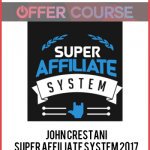John Crestani – Super Affiliate System 2017