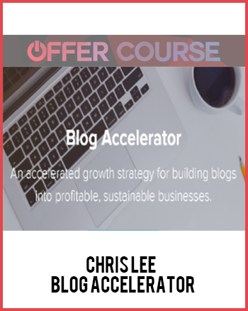 Chris Lee – Blog Accelerator