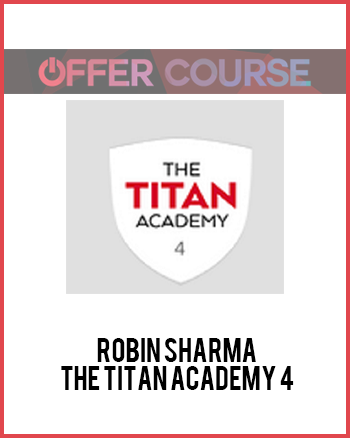 Robin Sharma – The Titan Academy 4