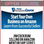 Jim Cockrum - Selling On Amazon Mentorship Series