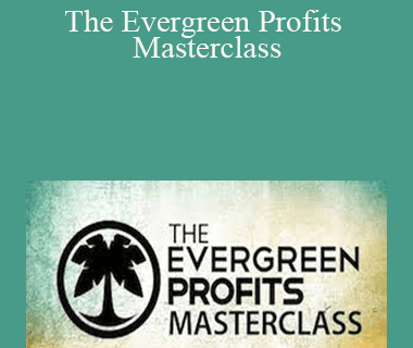 Matt Wolfe – The Evergreen Profits Masterclass