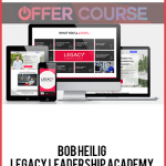 Bob Heilig – Legacy Leadership Academy