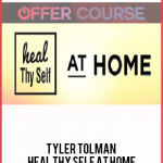 Tyler Tolman - Heal Thy Self at Home