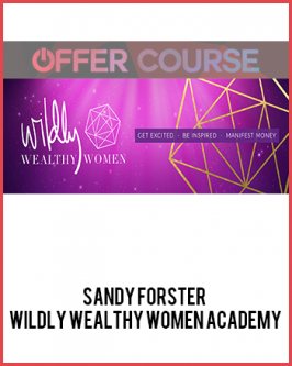 Sandy Forster – Wildly Wealthy Women Academy